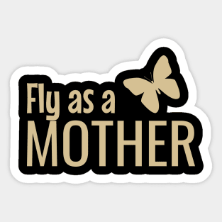 Fly as a mother Sticker